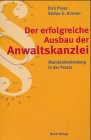 Der erfolgreiche Ausbau der Anwaltskanzlei. Mandantenbindung in der Praxis.