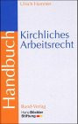 Handbuch Kirchliches Arbeitsrecht.