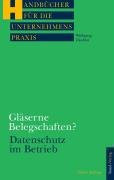 Gläserne Belegschaften? Datenschutz in Betrieb und Dienststelle.