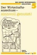 Der Wirtschaftsausschuß, sinnvoll genutzt.