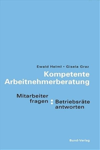 Kompetente Arbeitnehmerberatung Mitarbeiter fragen - Betriebsräte antworten