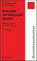 Betriebsverfassungsgesetz Basiskommentar mit Wahlordnung