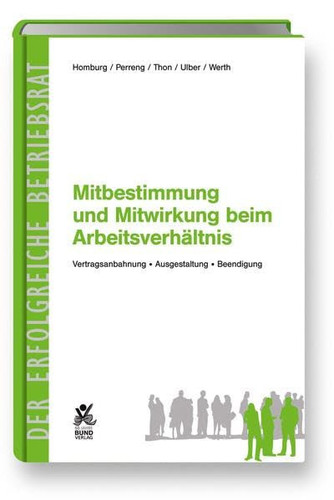 Mitbestimmung und Mitwirkung beim Arbeitsverhältnis Vertragsanbahnung, Ausgestaltung, Beendigung