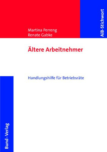 Ältere Arbeitnehmer Handlungshilfe für Betriebsräte