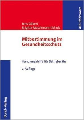 Mitbestimmung im Gesundheitsschutz Handlungshilfe für Betriebsräte