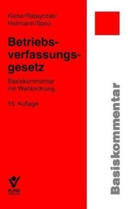 Betriebsverfassungsgesetz Basiskommentar mit Wahlordnung