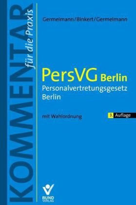 Personalvertretungsgesetz Berlin PersVG Berlin ; mit Wahlordnung