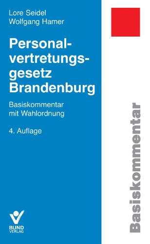 Personalvertretungsgesetz Brandenburg Basiskommentar ; mit Wahlordnung