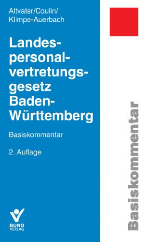 Landespersonalvertretungsgesetz Baden-Württemberg Basiskommentar mit Wahlordnung und ergänzenden Vorschriften