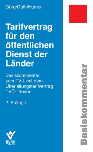 Tarifvertrag für den öffentlichen Dienst der Länder (TV-L) Basiskommentar zum TV-L mit dem Überleitungstarifvertrag TVÜ Länder
