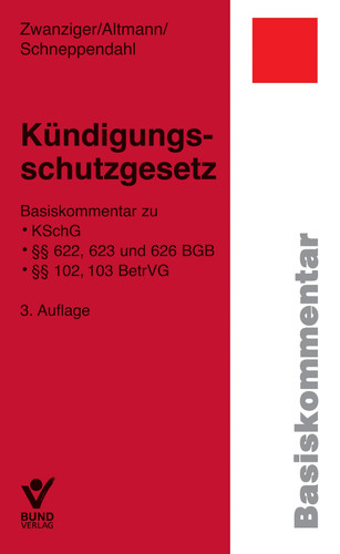 Kündigungsschutzgesetz Basiskommentar zu KSchG, §§ 622, 623 und 626 BGB, §§ 102, 103 BetrVG