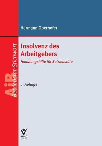 Insolvenz des Arbeitgebers: Handlungshilfe für Betriebsräte