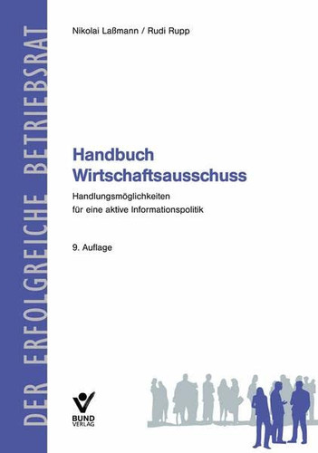 Handbuch Wirtschaftsausschuss Handlungsmöglichkeiten für eine aktive Informationspolitik
