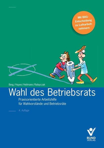 Wahl des Betriebsrats praxisorientierte Arbeitshilfe für Wahlvorstände und Betriebsräte