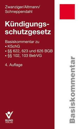 Kündigungsschutzgesetz Basiskommentar zu KSchG, §§ 622, 623 und 626 BGB, §§ 102, 103 BetrVG