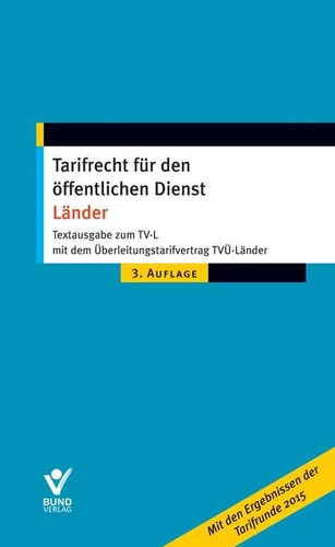 Tarifrecht für den öffentlichen Dienst der Länder Textausgabe zum TV-L mit dem Überleitungstarifvertrag TVÜ-Länder