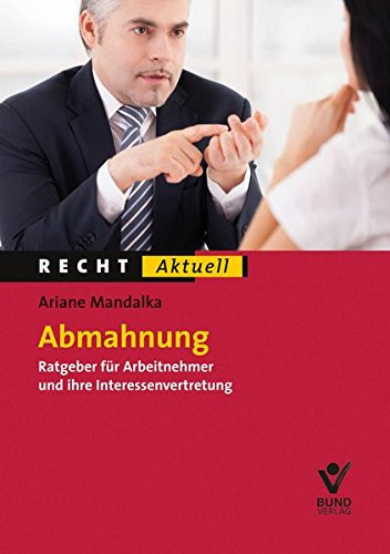 Abmahnung Ratgeber für Arbeitnehmer und ihre Interessenvertretung