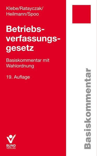 Betriebsverfassungsgesetz Basiskommentar mit Wahlordnung