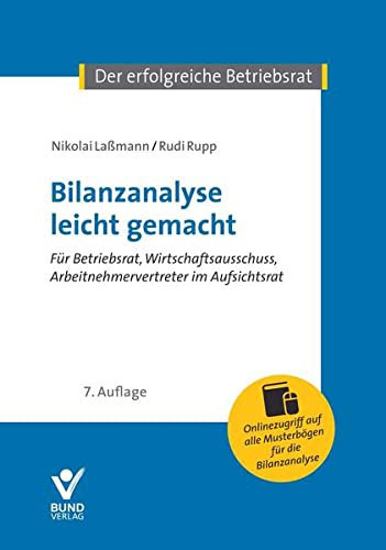 Bilanzanalyse leicht gemacht für Betriebsrat, Wirtschaftsausschuss, Arbeitnehmervertreter im Aufsichtsrat