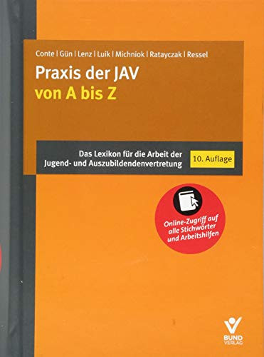 Praxis der JAV von A bis Z das Lexikon für die Arbeit der Jugend- und Auszubildendenvertretung