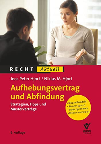 Aufhebungsvertrag und Abfindung Strategien, Tipps und Musterverträge