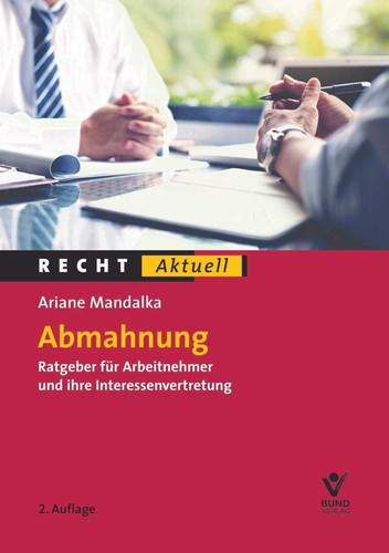 Abmahnung Ratgeber für Arbeitnehmer und ihre Interessenvertretung