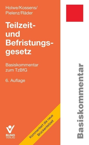 Teilzeit- und Befristungsgesetz Basiskommentar zum TzBfG