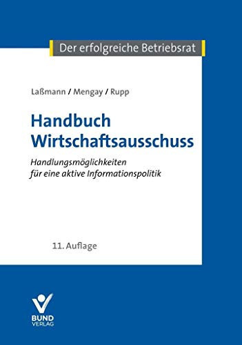 Handbuch Wirtschaftsausschuss Handlungsmöglichkeiten für eine aktive Informationspolitik