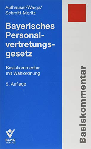 Bayerisches Personalvertretungsgesetz Basiskommentar mit Wahlordnung