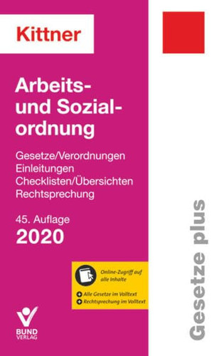Arbeits- und Sozialordnung Gesetze/Verordnungen, Einleitungen, Checklisten/Übersichten, Rechtsprechung