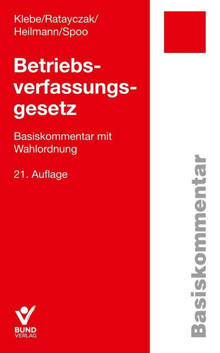 Betriebsverfassungsgesetz Basiskommentar mit Wahlordnung
