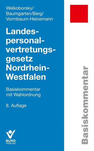 Landespersonalvertretungsgesetz Nordrhein-Westfalen Basiskommentar mit Wahlordnung