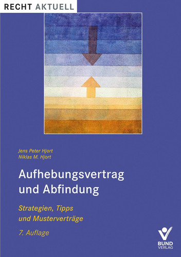 Aufhebungsvertrag und Abfindung Strategien, Tipps und Musterverträge