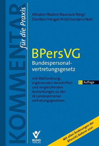 BPersVG - Bundespersonalvertretungsgesetz mit Wahlordnung und ergänzenden Vorschriften sowie vergleichenden Anmerkungen zu den Landespersonalvertretungsgesetzen