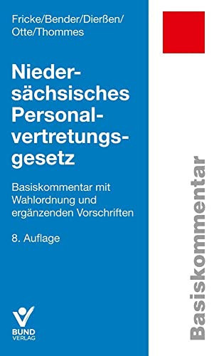 Niedersächsisches Personalvertretungsgesetz Basiskommentar mit Wahlordnung und ergänzenden Vorschriften