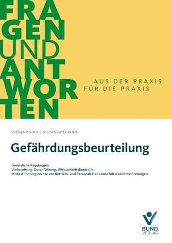Gefährdungsbeurteilung Gesetzliche Regelungen - Vorbereitung, Durchführung, Wirksamkeitskontrolle - Mitbestimmungsrechte von Betriebs- und Personalräten sowie Mitarbeitervertretungen
