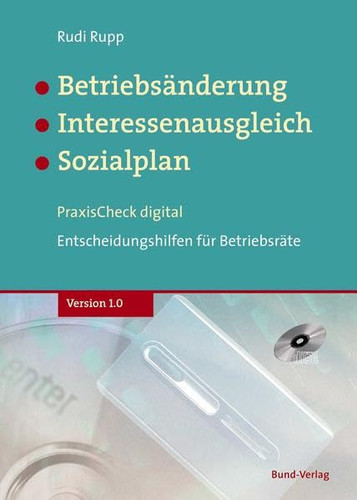 Betriebsänderung - Interessenausgleich - Sozialplan