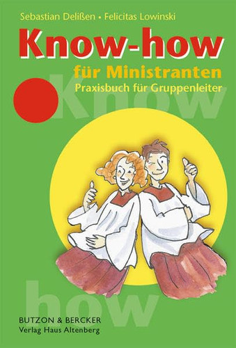 Know-how für Ministranten Praxisbuch für Gruppenleiter