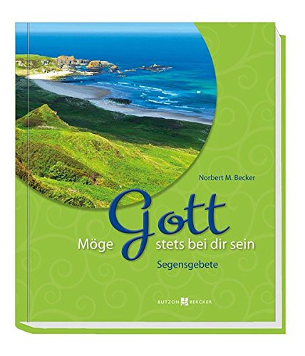Möge Gott stets bei dir sein Segensgebete