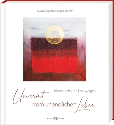 Umarmt vom unendlichen Leben hören - schauen - schweigen
