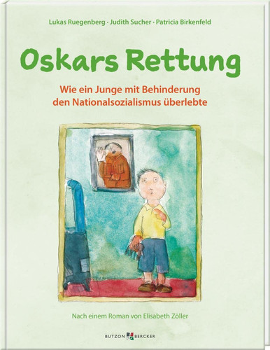 Oskars Rettung Wie ein Junge mit Behinderung den Nationalsozialismus überlebte. Nach einem Roman von Elisabeth Zöller. Studien und Schriften der Gedenkstätte Hadamar, Band 4