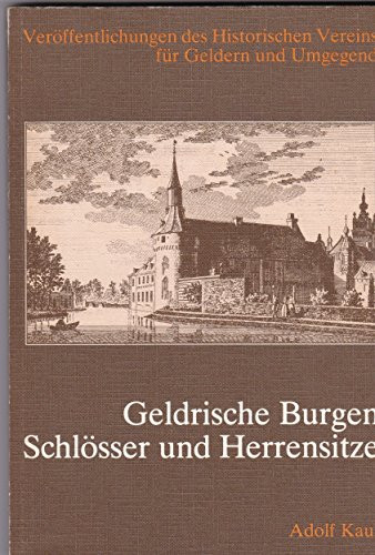 Geldrische Burgen, Schlösser und Herrensitze e. Führer : [Festschr. zur 125-Jahr-Feier d. Vereins]