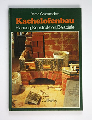 Kachelofenbau Planung, Konstruktion, Beispiele