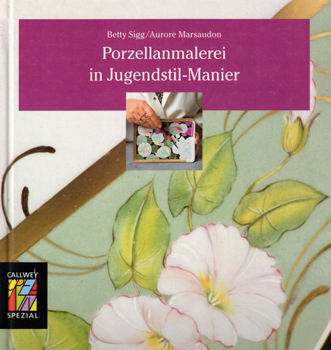 Porzellanmalerei in Jugendstil-Manier Techniken, Beispiele, Vorlagen