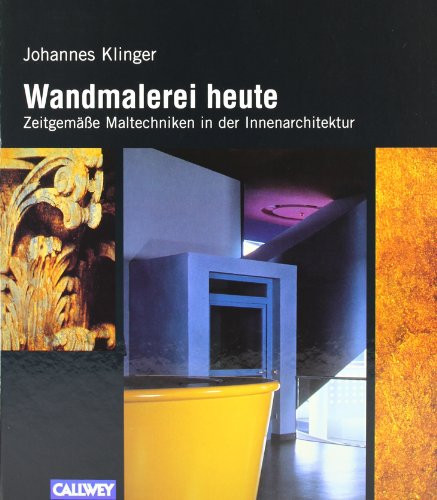 Wandmalerei heute zeitgemäße Maltechniken in der Innenarchitektur
