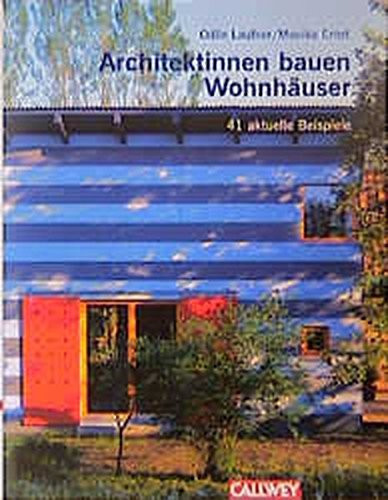 Architektinnen bauen Wohnhäuser 41 aktuelle Beispiele