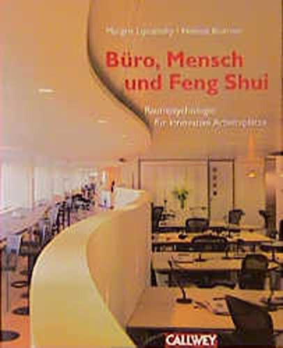Büro, Mensch und Feng-Shui Raumpsychologie für innovative Arbeitsplätze