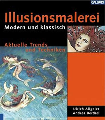 Illusionsmalerei - modern und klassisch aktuelle Trends und Techniken