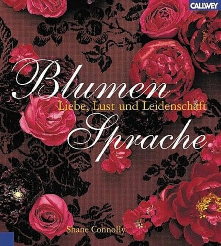 Blumen-Sprache Liebe, Lust und Leidenschaft
