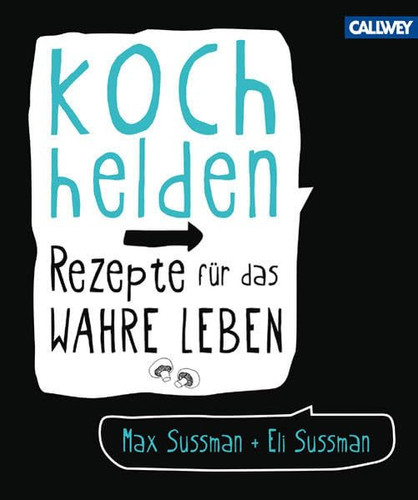 Kochhelden Rezepte für das wahre Leben